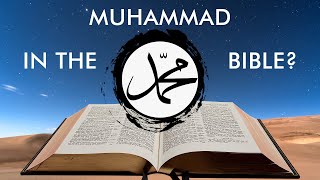 Is Muhammad Really Mentioned in the Bible?