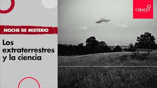 Los extraterrestres y la ciencia | Caracol Radio