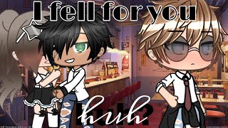 ✨~ I fell for you, huh?~✨ | gay | bl glmm | Original |