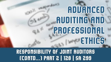 128 | SA 299 | Standards On Auditing | Responsibility Of Joint Auditors (Contd...) Part 2