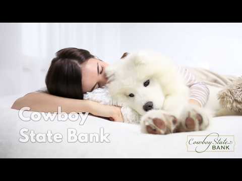 How is your Cowboy State Bank like man's best friend?