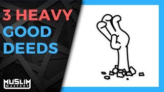 3 Heavy Good Deeds 3 Heavy Good Deeds