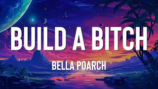 Bella Poarch - Build a Bitch (Lyrics)