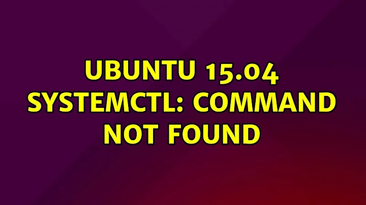Ubuntu 15.04 systemctl: command not found