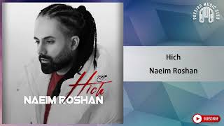 Naeim Roshan - Hich l Remix ( نعیم روشان - هیچ )