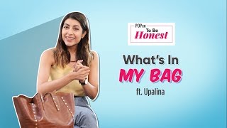 What&#39;s In My Bag? ft. Upalina - POPxo To Be Honest