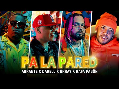 Abrante X Darell X Brray Ft. Rafa Pabön - Pa La Pared