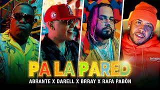 Смотреть клип Abrante X Darell X Brray Ft. Rafa Pabön - Pa La Pared