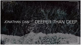 Video thumbnail of "Jonathan Cain - Deeper Than Deep (Radio Version) Lyric Video"