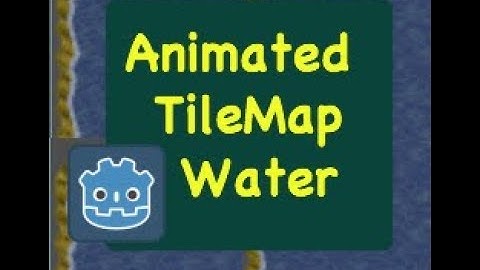 Animated Water with TileMap using a SpriteSheet Godot 3.1 Tutorial