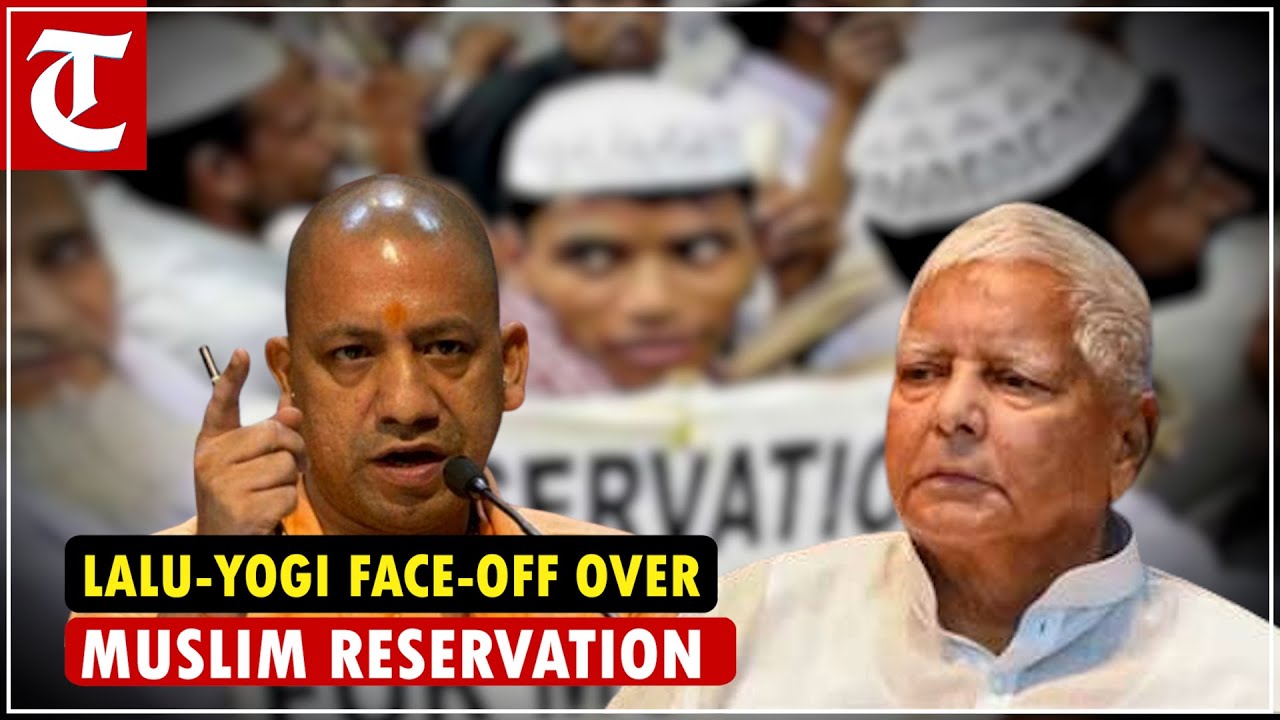 RJD’s Lalu Yadav bats for Muslim reservation; Yogi Adityanath slams him ...