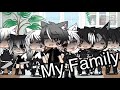 My Family |•GLMV•| ~Gacha Life~