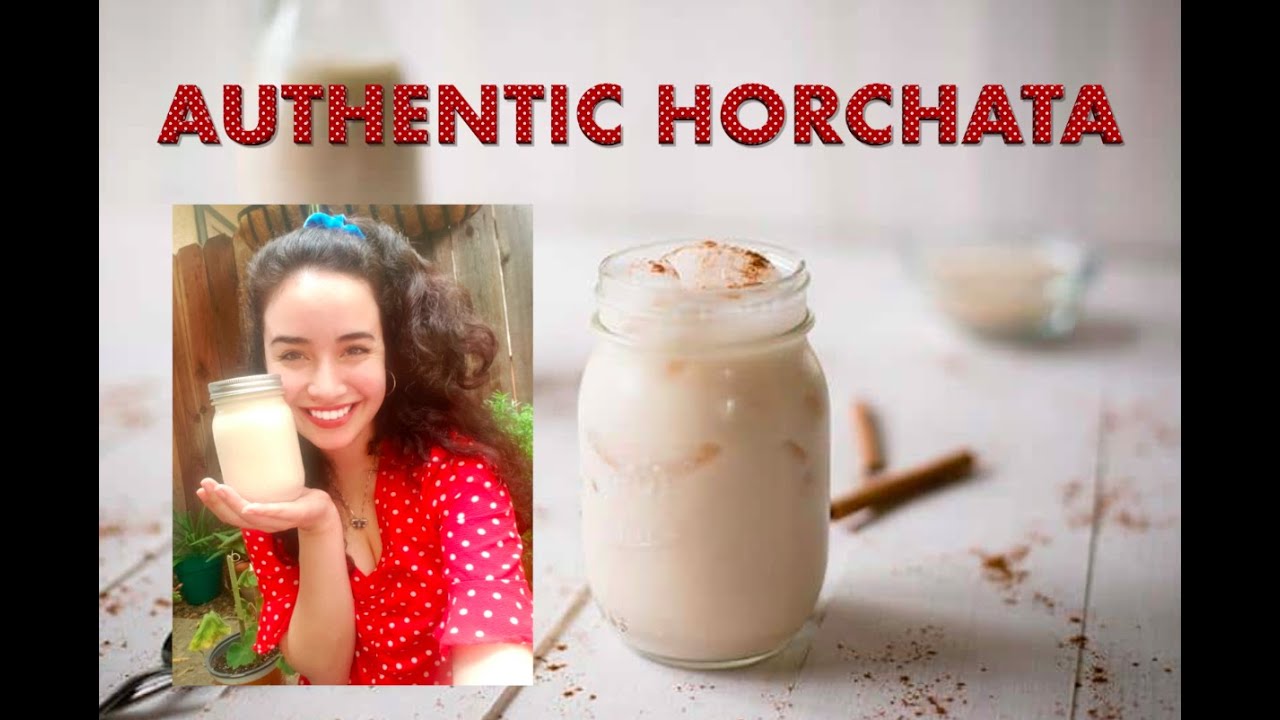 Authentic Horchata Recipe Mexican Rice Milk Drink YouTube
