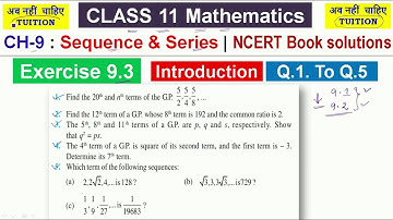 CH-9 : Sequence and Series | Exercise 9.3 | Introduction & Solution of  Q.1 to Q.5 | CLASS 11 Maths
