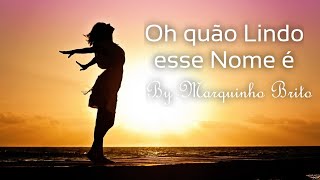 FUNDO MUSICAL - OH QUÃO LINDO ESSE NOME É