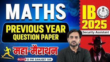 IB Security Assistant Previous Year Question Paper | IB SA Maths Marathon 2025 | by Sanjeet Sir