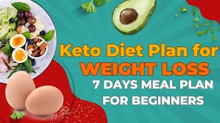 Keto diet plan for weight loss for beginners | 7 day meal plan to kick start