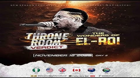 THRONE ROOM VERDICT//THE WONDERS OF EL-ROI [DAY 2] || NSPPD || 18TH NOVEMBER 2025