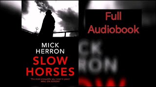 SLOW HORSES by Mick Herron | Mystery Thriller Crime Suspense Serial Murder Spy Detective Audiobook