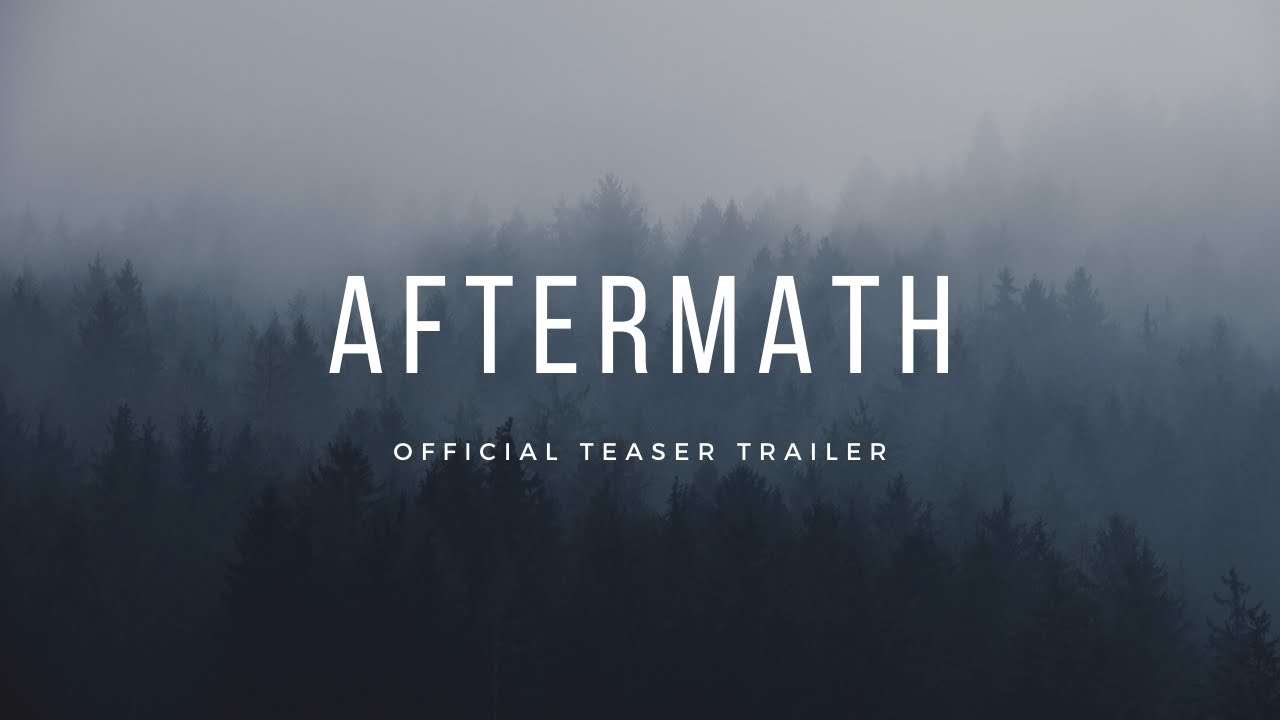 AFTERMATH | Official Teaser Trailer