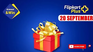 Flipkart Plus Quiz Answers Today - Win Flipkart Supercoins & Discount Coupons | 20 September