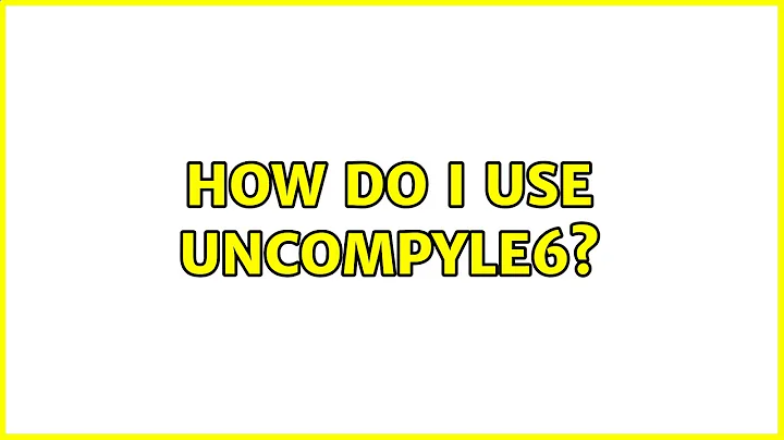 How do I use uncompyle6?