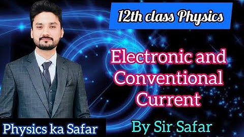 Electronic and conventional current || 12th class physics || physics ka safar