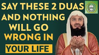 Say these 2 Duas every day &amp; nothing will go wrong in your life | Mufti Menk