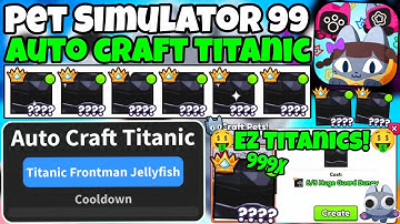 [🏆TITANC GAMES] NEW OP Pet Simulator 99 Auto Craft Titanic Script Free Titanic Script Pastebin 2025