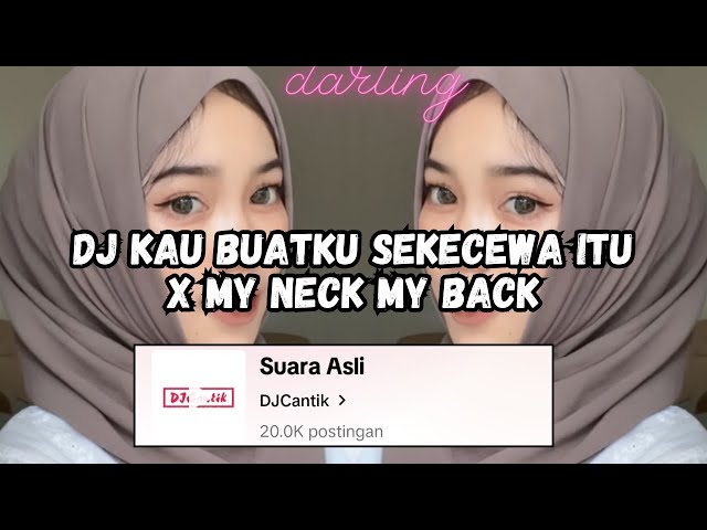 DJ KAU BUATKU SEKECEWA ITU X MY NECK MY BACK  || DJ SEKECEWA ITU THAILAND STYLE VIRAL TIKTOK 2024 class=