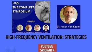 Strategies in highfrequency ventilation in neonates. Dr Anton Van Kaam #highfrequency #nicu