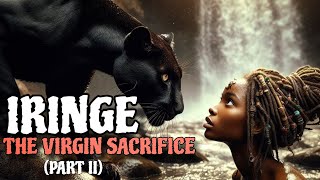 Download Lagu Iringe the virgin sacrifice pt 2 #storytelling #africanstories #mynigerianfolktales MP3 Download Lagu Iringe the virgin sacrifice pt 2 #storytelling #africanstories #mynigerianfolktales MP3