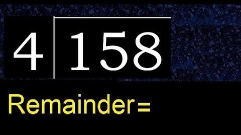 Divide 158 by 4 , remainder  . Division with 1 Digit Divisors . How to do