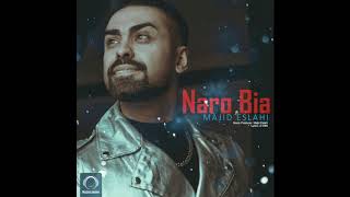 Video thumbnail of "Majid Eslahi - "Naro Bia" OFFICIAL AUDIO"