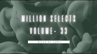 Million Selects Volume - 33  |  Mixed by JANET  |  Melodic House & Techno