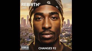 2pac - Changes 92 (Rebirth 2026)
