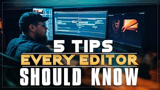 5 Tips Every Editor Should Know