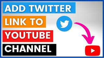 How To Add A Twitter Link To A YouTube Channel? [in 2025]