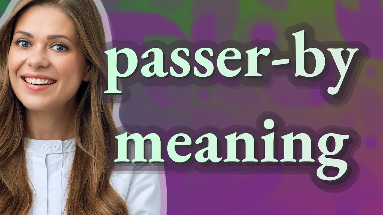 Passerby meaning of Passerby YouTube