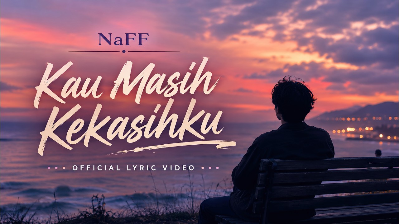 Naff - Kau Masih Kekasihku (Lirik)