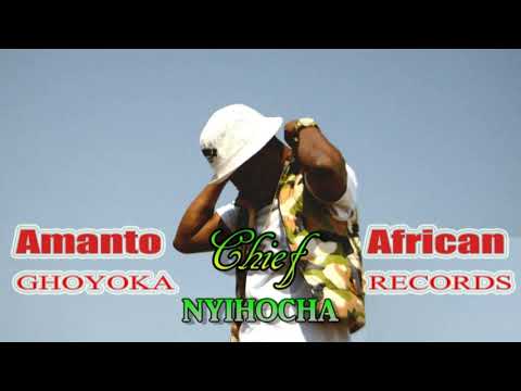 Chief Nyihocha Song Amanto Ghoyoka Officially Audio African Records