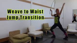 Weave to Waist Jump Transition: Hula Hoop Tutorial