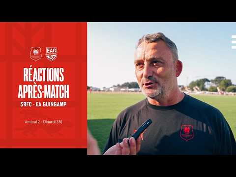 Réactions d'après-match | Amical 2 - SRFC / Guingamp