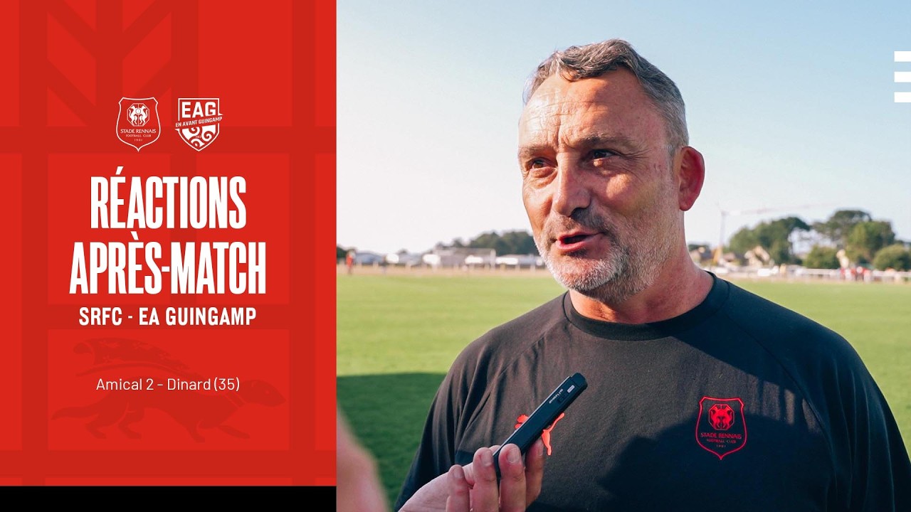Réactions d'après-match | Amical 2 - SRFC / Guingamp