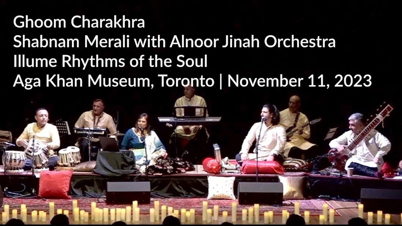 Shabnam Merali | Ghoom Charakhra (Live) | Aga Khan Museum Toronto | Illume – Rhythms of the Soul