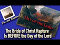 Pre-trib Rapture of the Bride Occurs before the day of the Lord