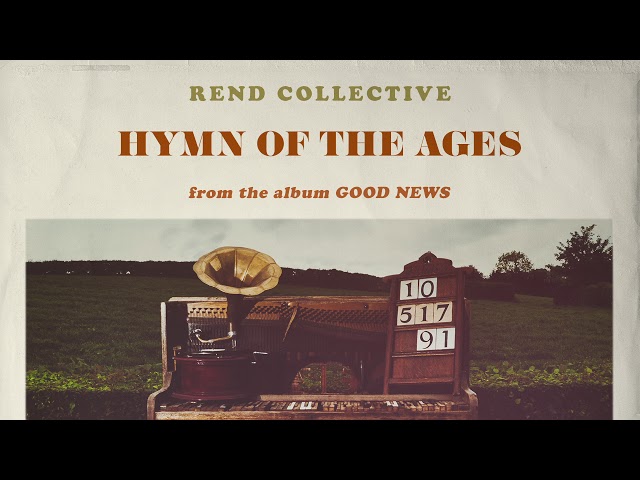 Rend Collective - Hymn Of The Ages