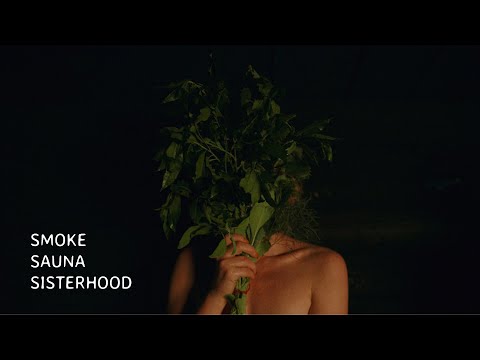 Smoke Sauna Sisterhood - Official Trailer