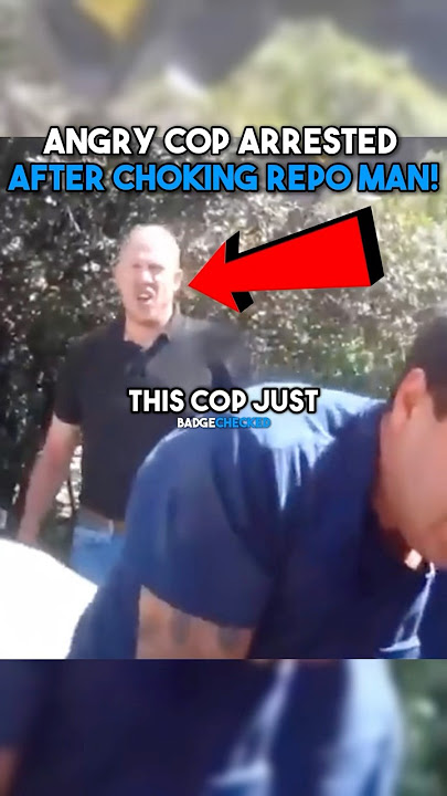 Angry Cop Chokes Repo Man, Gets Arrested, Then Tries to Flee!