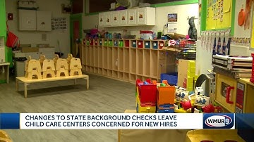 Changes to state background checks leave child care centers concerned about new hires